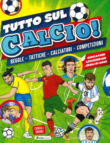 TUTTO SUL CALCIO EDIZ. A COLORI